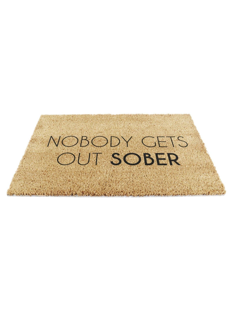 Artsy doormat 'Nobody Gets Out Sober' natural black 60x40cm (British brand)