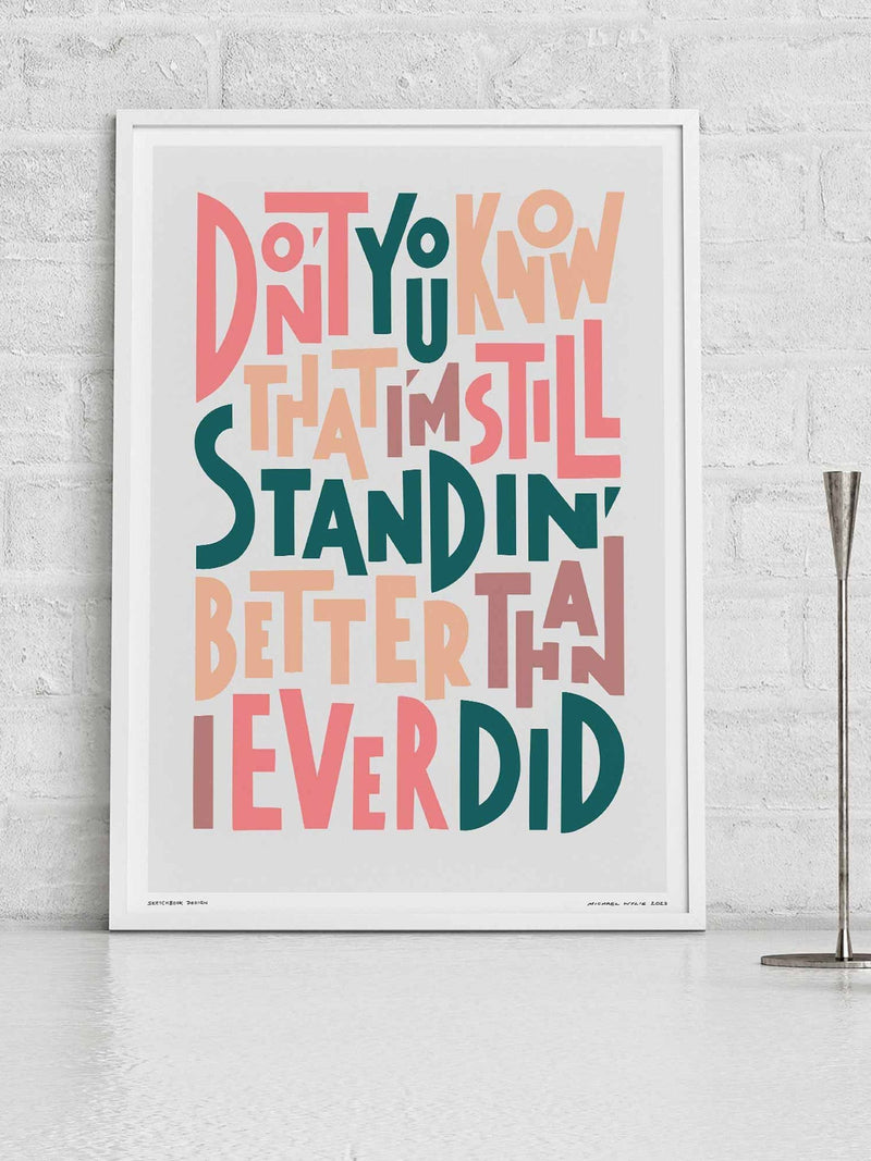 Sketchbook Design I'm Still Standing typography print - British product