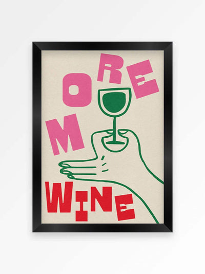 We Are Proper Good More Wine veggkunsttrykk