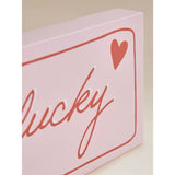George Home pink MDF sign feeling lucky - British product