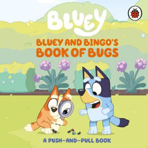 Bluey Bluey and Bingo's Book of Bugs push-pull book (British brand)