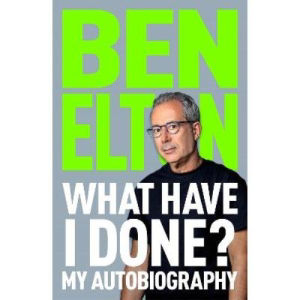 Ben Elton memoir book What Have I Done (British brand)