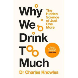 Charles Knowles Why We Drink Too Much book - British product