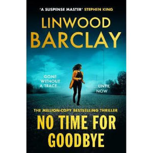 No Time For Goodbye by Linwood Barclay