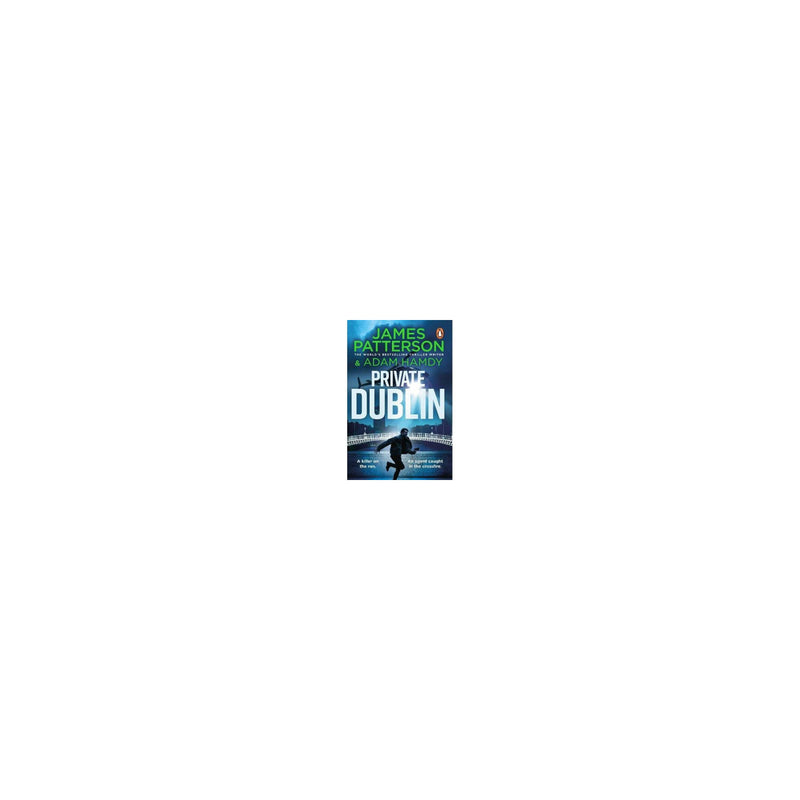 James Patterson Private Dublin thriller novel (British brand)