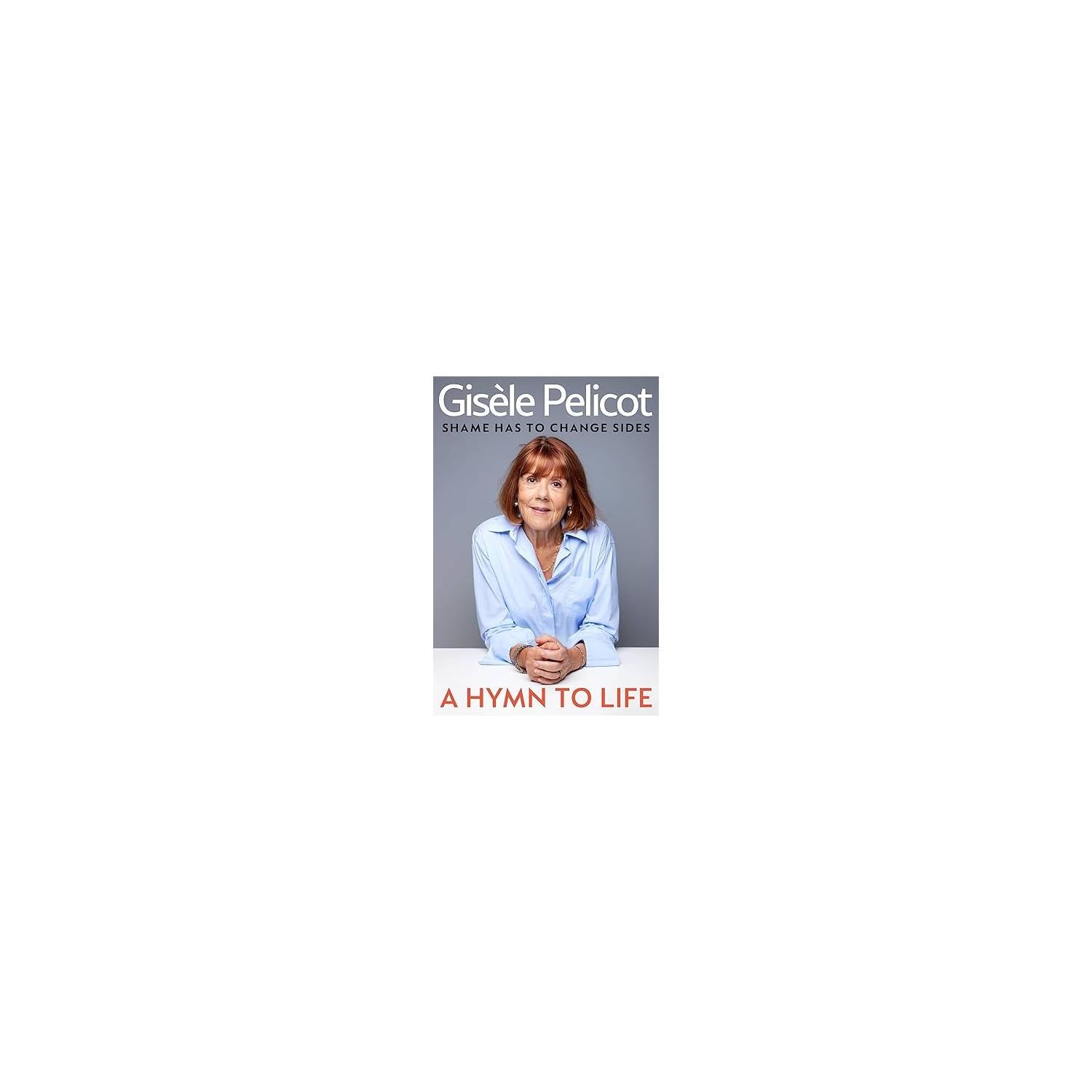 Inspiring Hymn to Life memoir by Gisele Pelicot, UK version