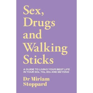 Dr Miriam Stoppard Sex Drugs and Walking Sticks book, imported from the UK
