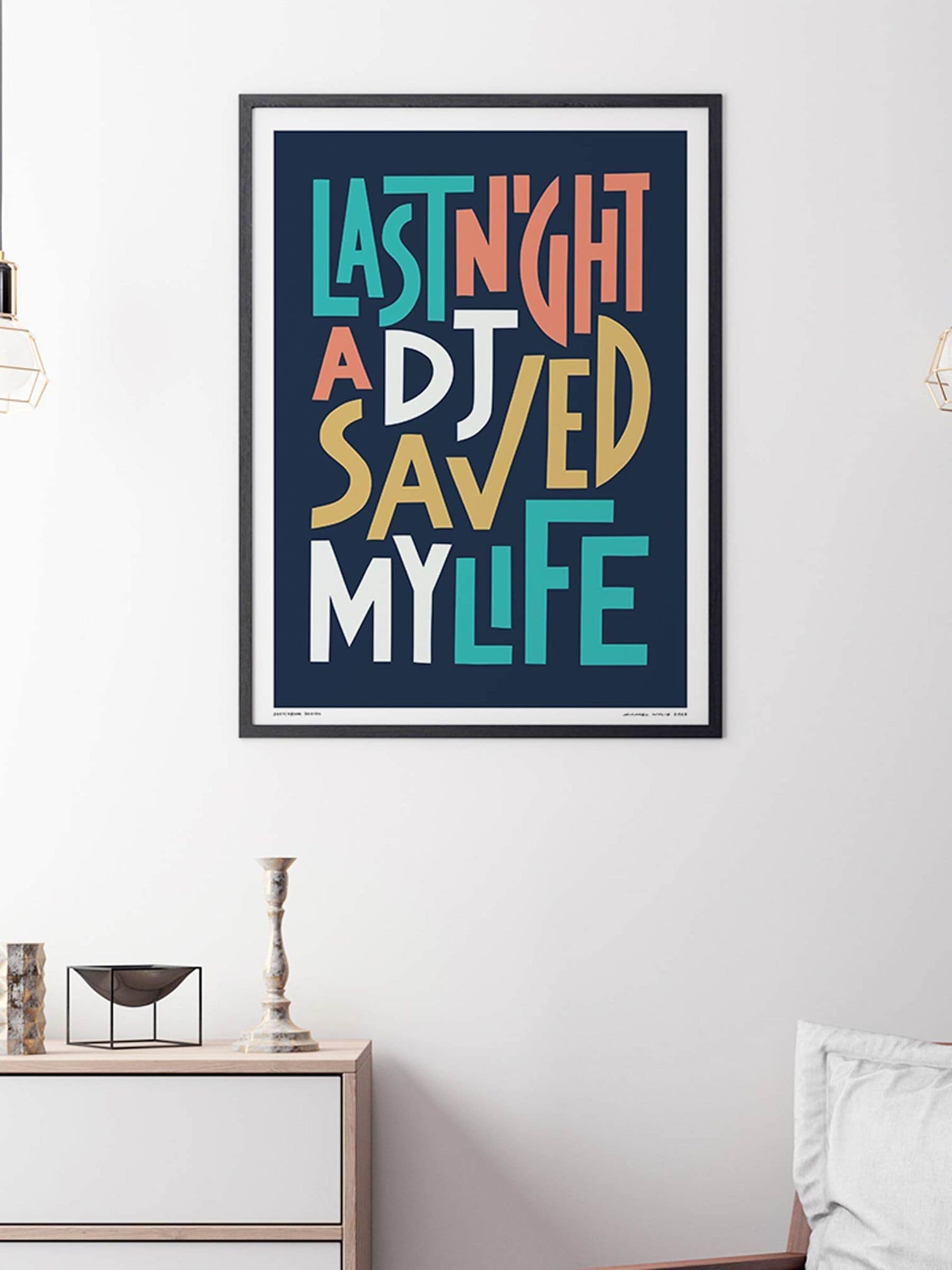 Sketchbook Design typography framed wall art print Last Night A DJ Saved My Life - British product
