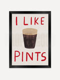 We Are Proper Good I Like Pints art print (British brand)