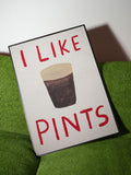 We Are Proper Good I Like Pints art print (British brand)