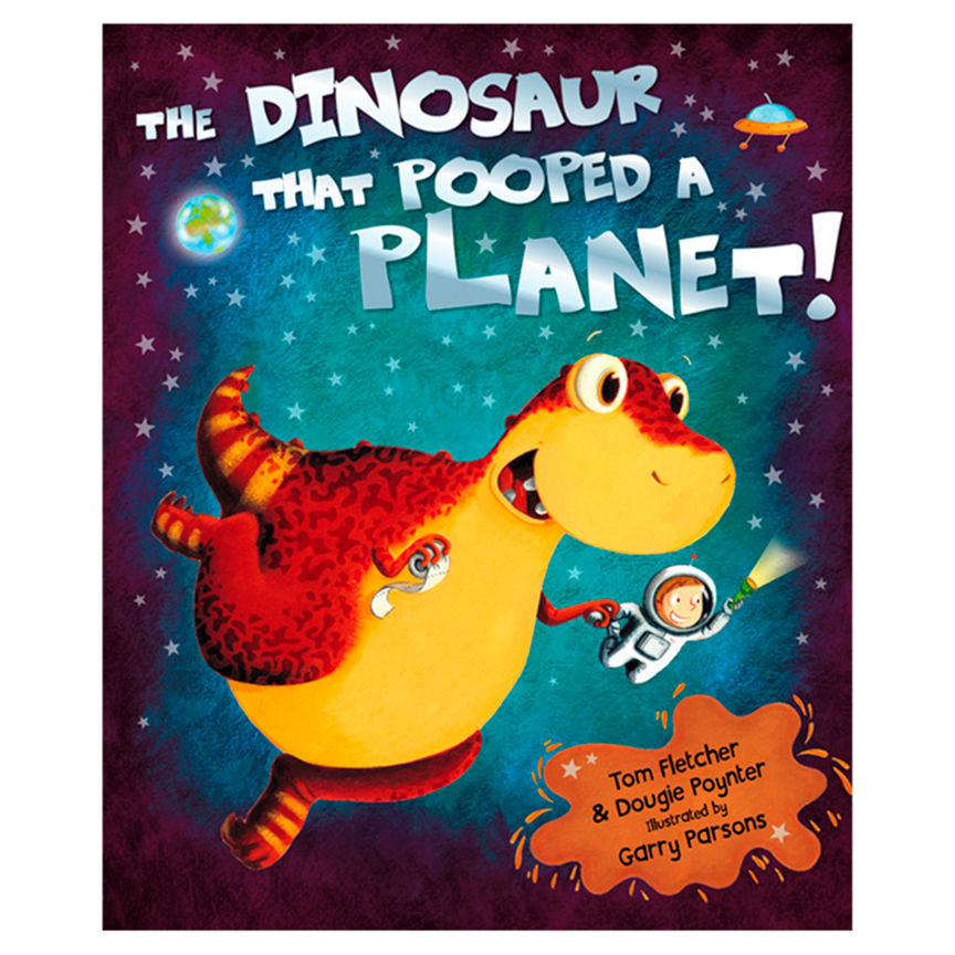 The Dinosaur That Pooped A Planet by Tom Fletcher & Dougie Poynter