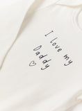 I Love My Daddy Slogan Bodysuit 3-6 måneder