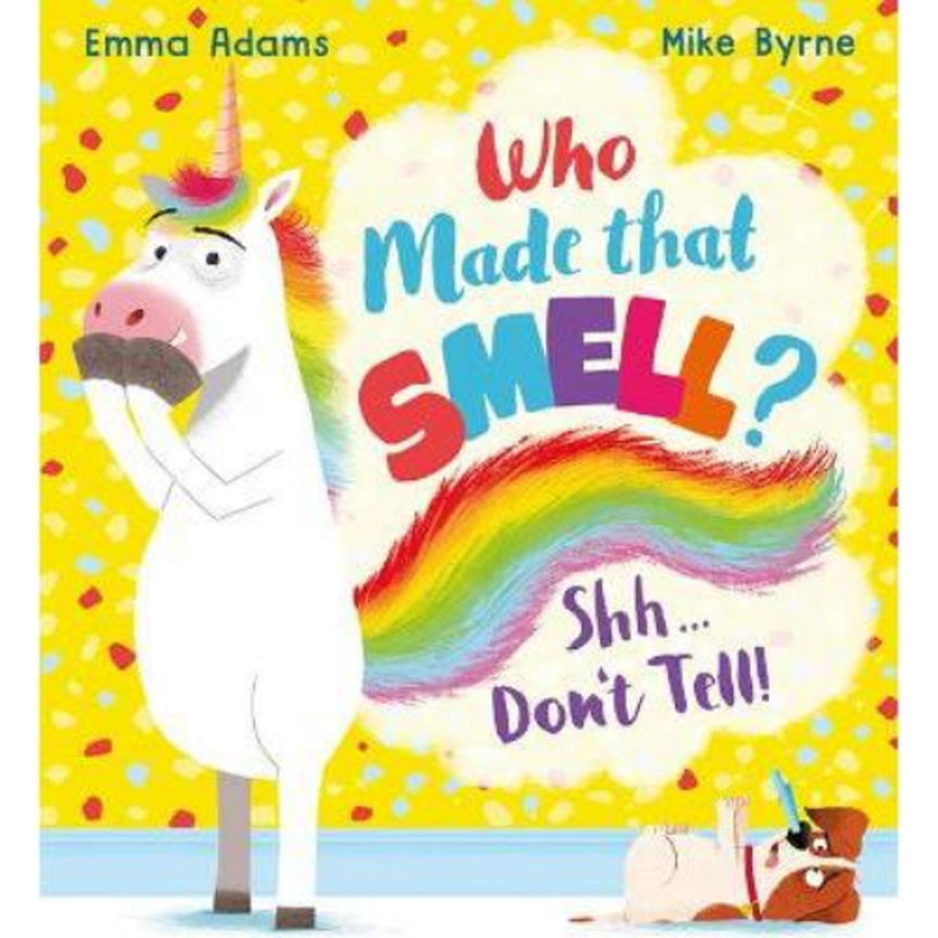 Who Made That Smell? Shh...Don'T Tell! By Emma Adams