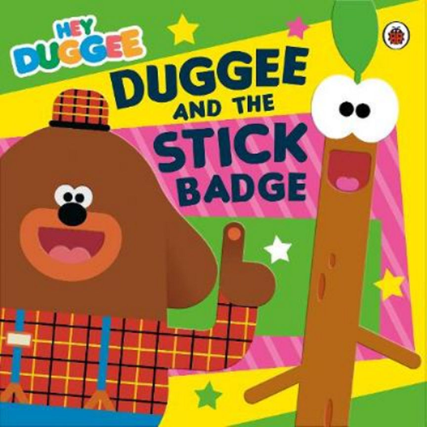 Hey Duggee: Duggee And The Stick Badge By Hey Duggee