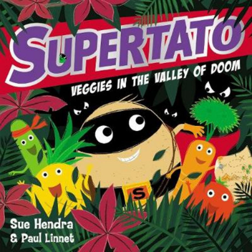 Supertato Veggies in the Valley of Doom by Sue Hendra