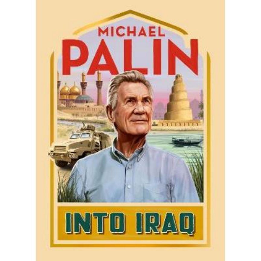 Hardback Into Iraq by Michael Palin Books ASDA   