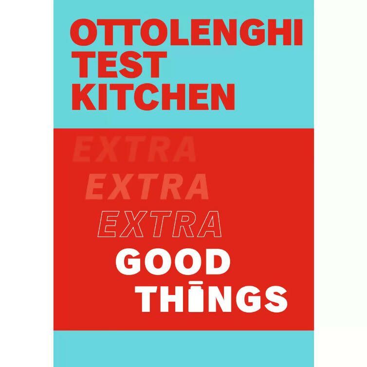 Ottolenghi Test Kitchen: Extra Good Things